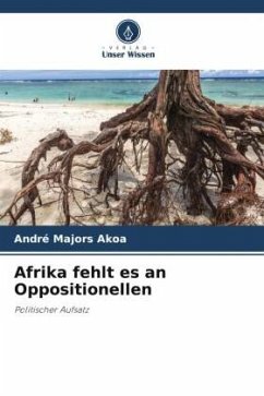 Afrika fehlt es an Oppositionellen - AKOA, André Majors