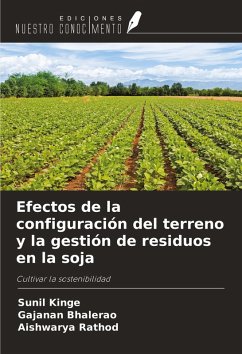 Efectos de la configuración del terreno y la gestión de residuos en la soja - Kinge, Sunil; Bhalerao, Gajanan; Rathod, Aishwarya