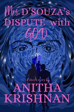 Mrs. D'Souza's Dispute With God - Krishnan, Anitha