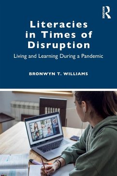 Literacies in Times of Disruption - Williams, Bronwyn T.