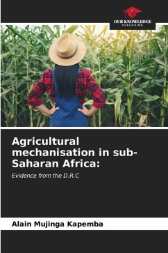 Agricultural mechanisation in sub-Saharan Africa: - Mujinga Kapemba, Alain