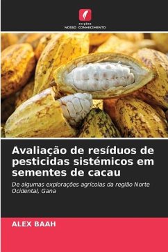 Avaliação de resíduos de pesticidas sistémicos em sementes de cacau - BAAH, ALEX