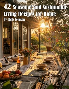 42 Seasonal and Sustainable Living Recipes for Home - Johnson, Kelly