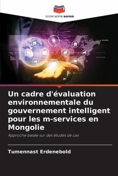 Cover Un cadre d'évaluation environnementale du gouvernement intelligent pour les m-services en Mongolie