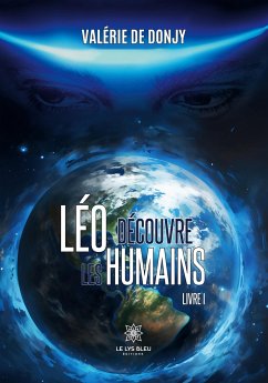 Léo découvre les humains - Valérie de Donjy