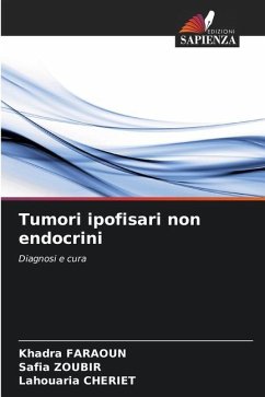 Tumori ipofisari non endocrini - FARAOUN, Khadra;ZOUBIR, Safia;CHERIET, Lahouaria