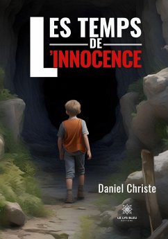 Les temps de l'innocence - Daniel Christe