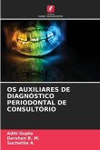 OS AUXILIARES DE DIAGNÓSTICO PERIODONTAL DE CONSULTÓRIO