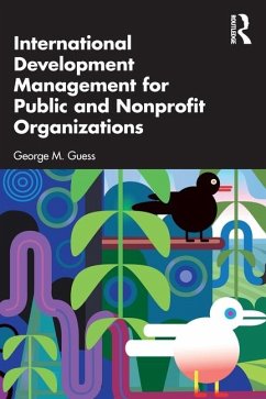 International Development Management for Public and Nonprofit Organizations - Guess, George M. (George Mason University, USA)