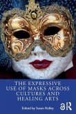 The Expressive Use of Masks Across Cultures and Healing Arts