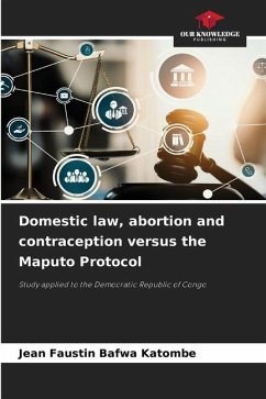 Domestic law, abortion and contraception versus the Maputo Protocol - Bafwa Katombe, Jean Faustin