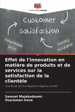 Effet de l'innovation en matière de produits et de services sur la satisfaction de la clientèle - Majekodunmi, Samuel;Irene, Oseremen