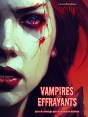 Vampires effrayants   Livre de coloriage pour les amateurs d'horreur   Scènes créatives de vampires pour adultes