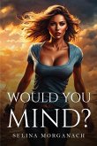 Would You Mind?