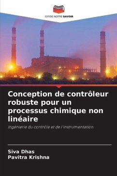 Conception de contrôleur robuste pour un processus chimique non linéaire - Dhas, Siva;Krishna, Pavitra