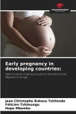 Early pregnancy in developing countries:
