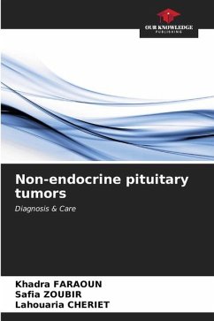 Non-endocrine pituitary tumors - FARAOUN, Khadra;ZOUBIR, Safia;CHERIET, Lahouaria