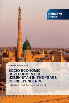 SOCIO-ECONOMIC DEVELOPMENT OF UZBEKISTAN IN THE YEARS OF INDEPENDENCE - Kholikulova, Khulkar