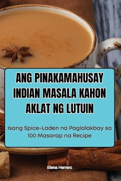 ANG PINAKAMAHUSAY INDIAN MASALA KAHON AKLAT NG LUTUIN - Elena Herrero