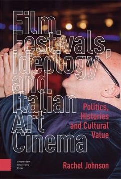 Film Festivals, Ideology and Italian Art Cinema - Johnson, Rachel