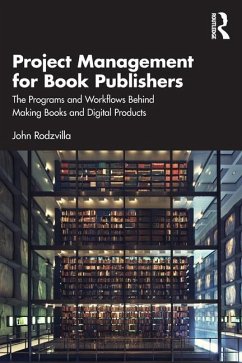 Project Management for Book Publishers - Rodzvilla, John