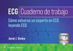 ECG. Cuaderno de trabajo. Como volverse un experto en ECG leyendo ECG