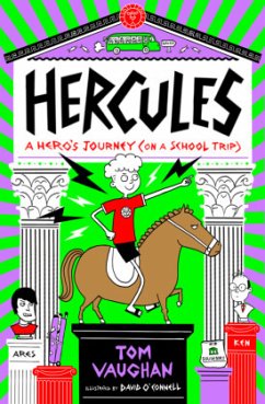 Hercules: A Hero's Journey (on a School Trip) - Vaughan, Tom