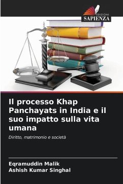 Il processo Khap Panchayats in India e il suo impatto sulla vita umana - Malik, Eqramuddin;Singhal, Ashish Kumar