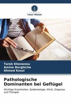 Pathologische Dominanten bei Geflügel - Khenenou, Tarek;Berghiche, Amine;Kouzi, Ahmed
