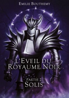 L'Éveil du Royaume Noir Partie 2 : Solis - Bouthemy, Emilie