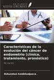 Características de la evolución del cáncer de endometrio (clínica, tratamiento, pronóstico)