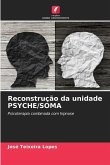 Reconstrução da unidade PSYCHE/SOMA