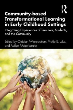 Community-based Transformational Learning in Early Childhood Settings - Christian Winterbottom; Vickie E. Lake; Adrien Malek-Lasater