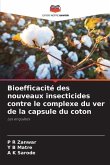 Bioefficacité des nouveaux insecticides contre le complexe du ver de la capsule du coton