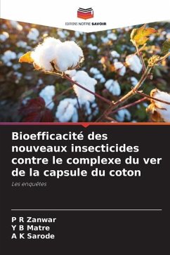 Bioefficacité des nouveaux insecticides contre le complexe du ver de la capsule du coton - Zanwar, P R;Matre, Y B;Sarode, A K