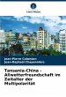 Tansania-China - Allwetterfreundschaft... - Bild 1