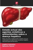 Estado actual dos agentes sintéticos e antioxidantes sobre a doença hepática