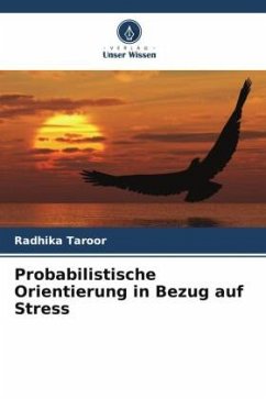 Probabilistische Orientierung in Bezug auf Stress - Taroor, Radhika