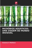 MICRÓBIOS AQUÁTICOS: UMA VIAGEM AO MUNDO INVISÍVEL