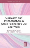 Surrealism and Psychoanalysis in Grace Pailthorpe's Life and Work