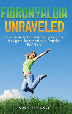 Fibromyalgia Unraveled - Dale, Courtney