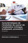Caractéristiques de l'évolution du cancer de l'endomètre (clinique, traitement, pronostic)