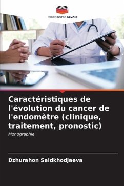 Caractéristiques de l'évolution du cancer de l'endomètre (clinique, traitement, pronostic) - Saidkhodjaeva, Dzhurahon