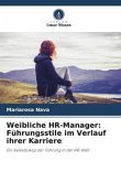 Weibliche HR-Manager: Führungsstile im Verlauf ihrer Karriere