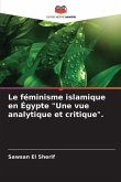 Le féminisme islamique en Égypte "Une vue analytique et critique".