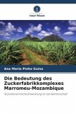 Die Bedeutung des Zuckerfabrikkomplexes Marromeu-Mozambique