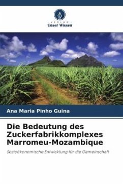Die Bedeutung des Zuckerfabrikkomplexes Marromeu-Mozambique - Guina, Ana Maria Pinho