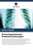 Bronchopulmonale Krebserkrankungen