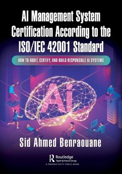 AI Management System Certification According to the ISO/IEC 42001 Standard - Benraouane, Sid Ahmed