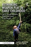 Rethinking Weapon Play in Early Childhood